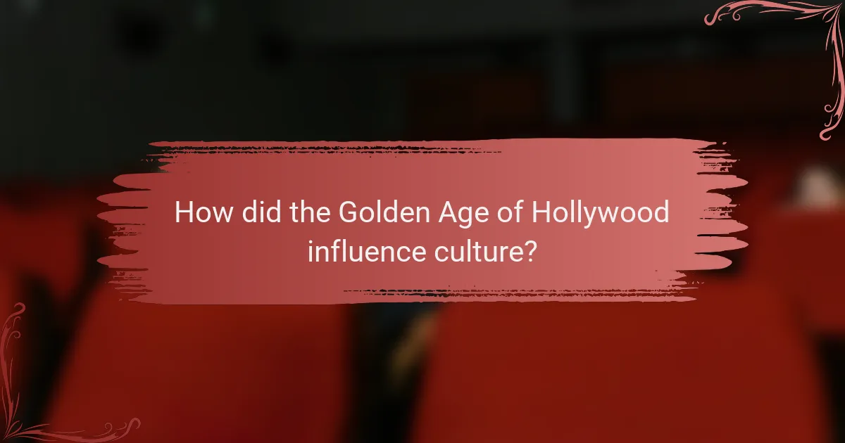 How did the Golden Age of Hollywood influence culture?