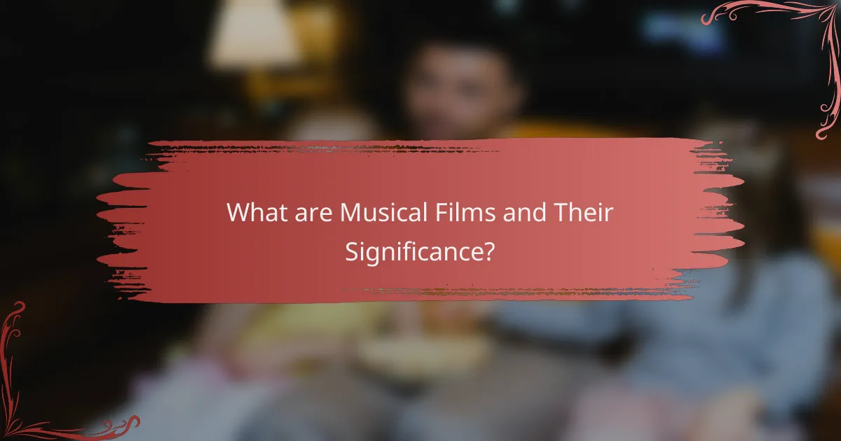 What are Musical Films and Their Significance?