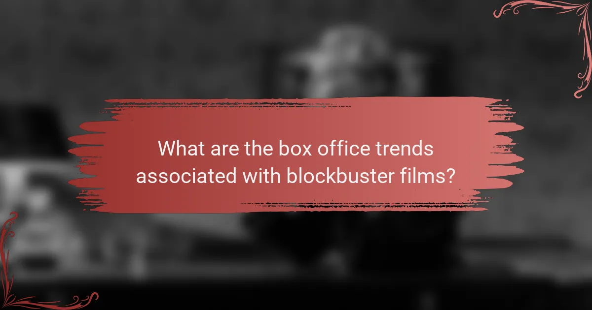 What are the box office trends associated with blockbuster films?