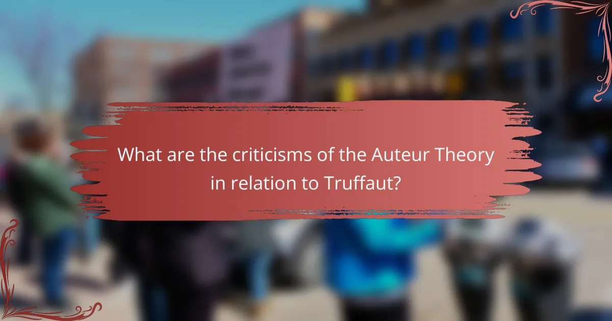 What are the criticisms of the Auteur Theory in relation to Truffaut?