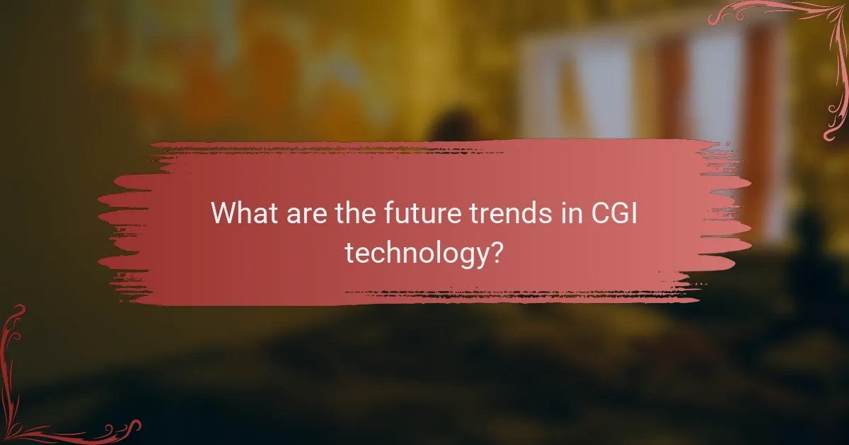 What are the future trends in CGI technology?