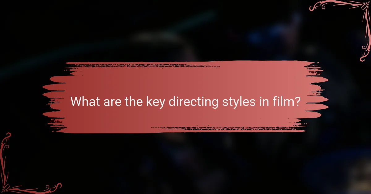 What are the key directing styles in film?