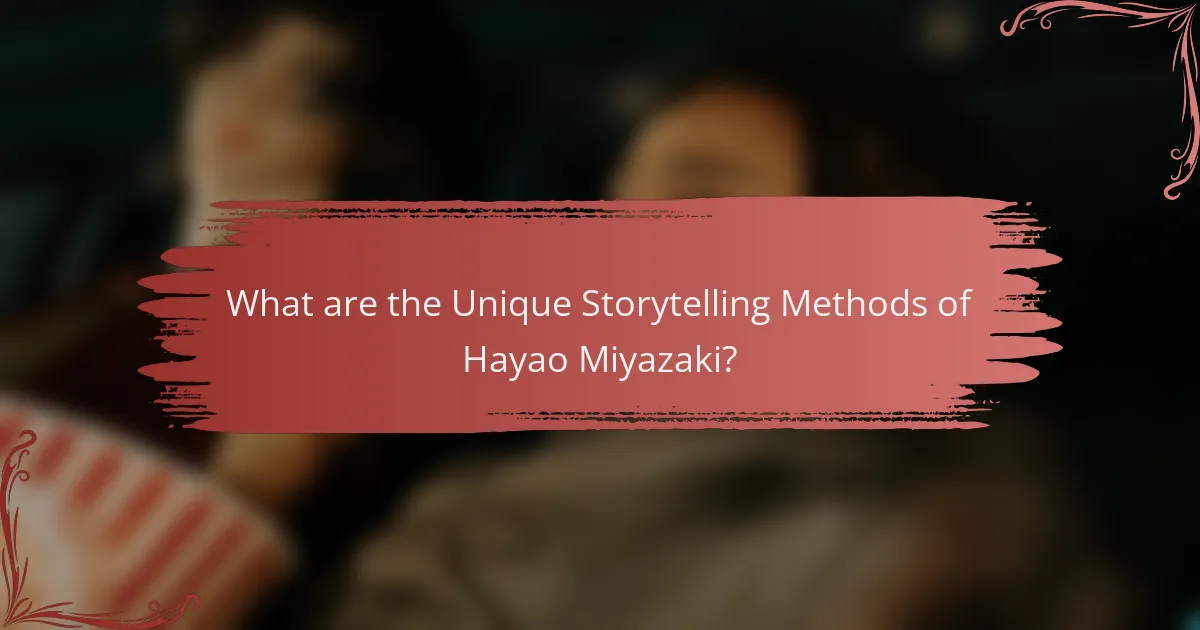 What are the Unique Storytelling Methods of Hayao Miyazaki?