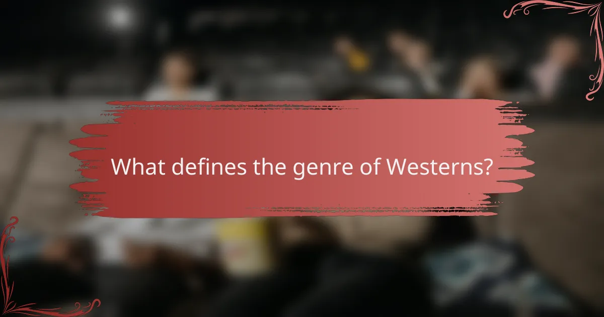 What defines the genre of Westerns?