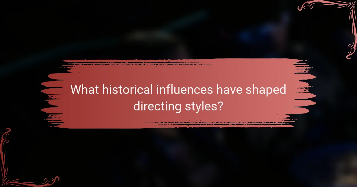 What historical influences have shaped directing styles?