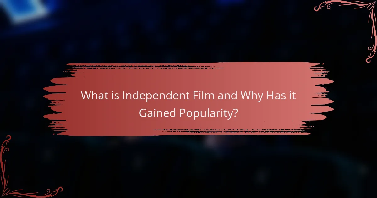 What is Independent Film and Why Has it Gained Popularity?