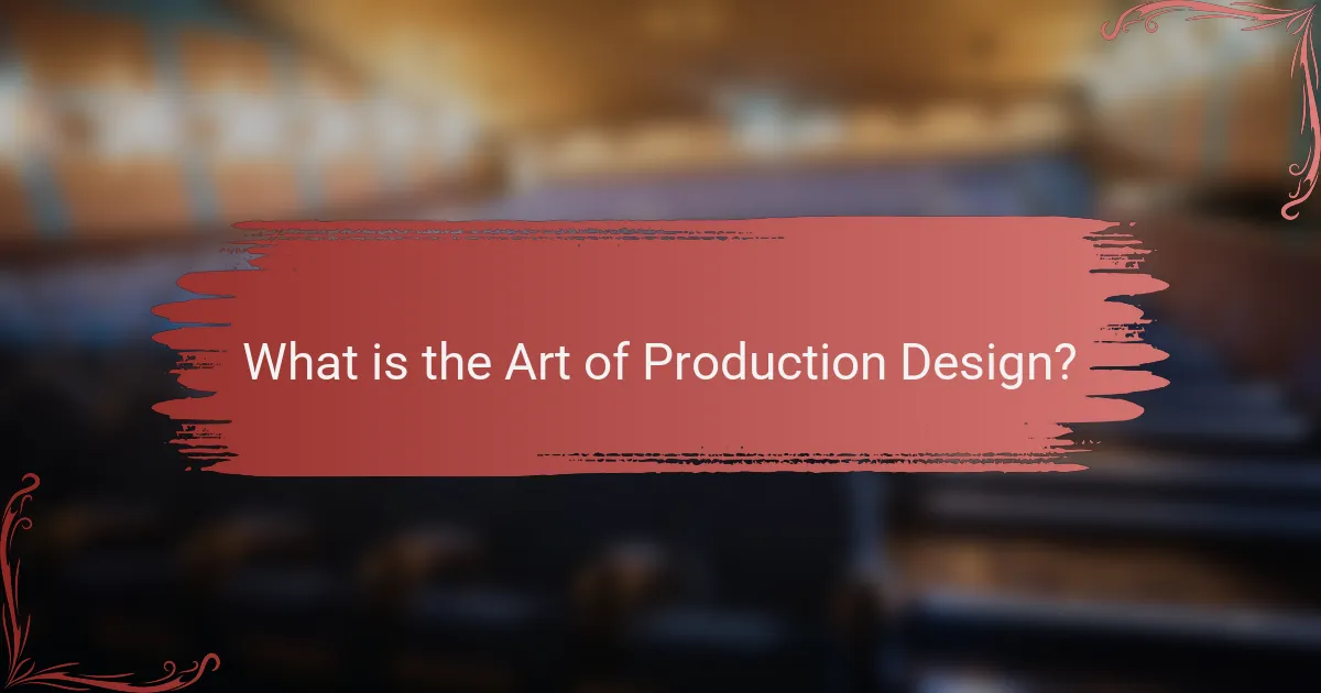 What is the Art of Production Design?