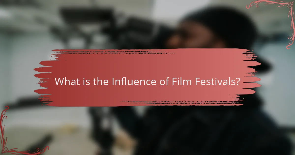 What is the Influence of Film Festivals?