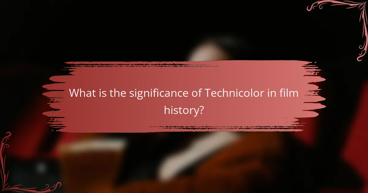 What is the significance of Technicolor in film history?