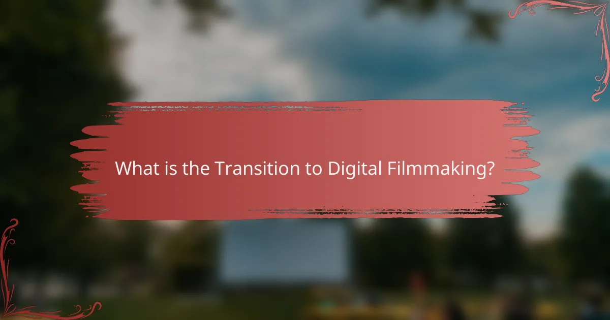 What is the Transition to Digital Filmmaking?
