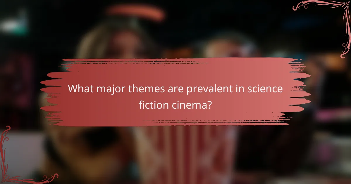 What major themes are prevalent in science fiction cinema?