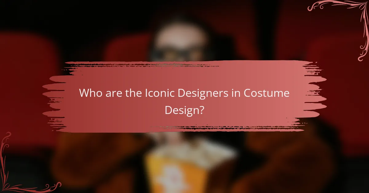 Who are the Iconic Designers in Costume Design?