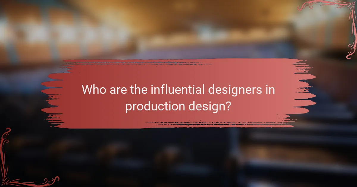 Who are the influential designers in production design?