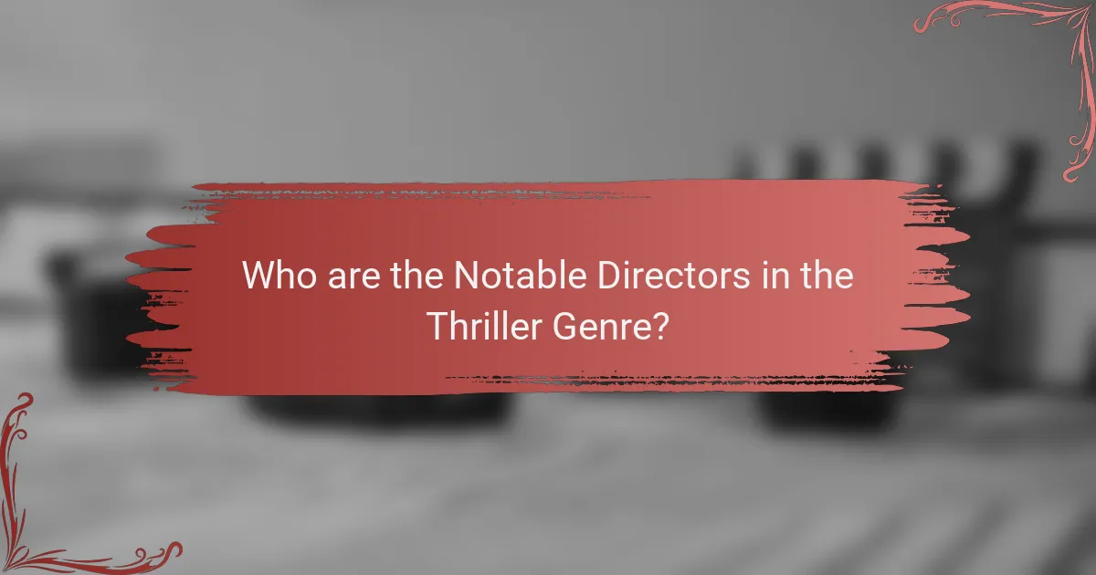 Who are the Notable Directors in the Thriller Genre?